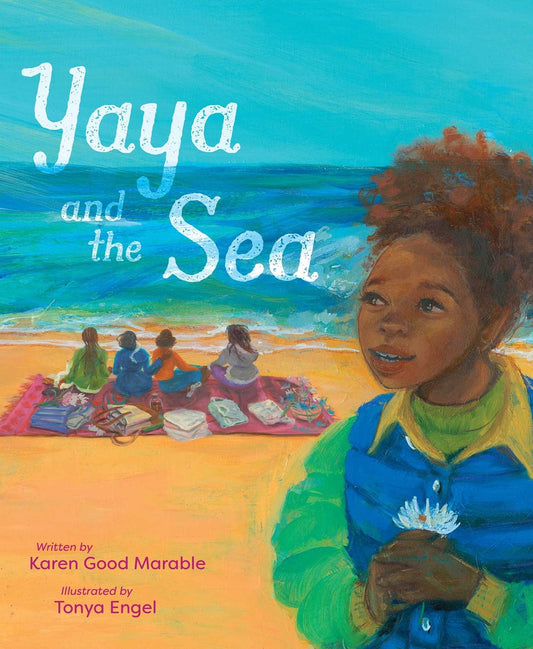 Yaya and the Sea | Karen Good Marable (Author) + Tonya Engel (Illustrator)