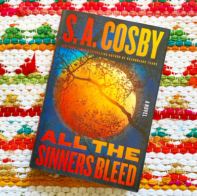 All the Sinners Bleed | S. a. Cosby