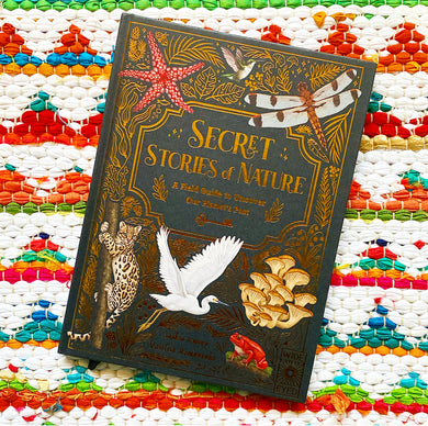 Secret Stories of Nature: A Field Guide to Uncover Our Planet's Past | Saskia Gwinn, Romanenko