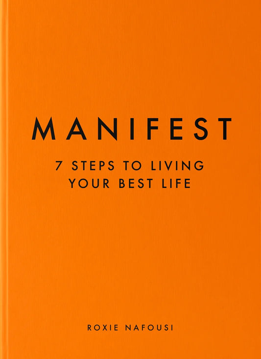Manifest: 7 Steps to Living Your Best Life | Roxie Nafousi
