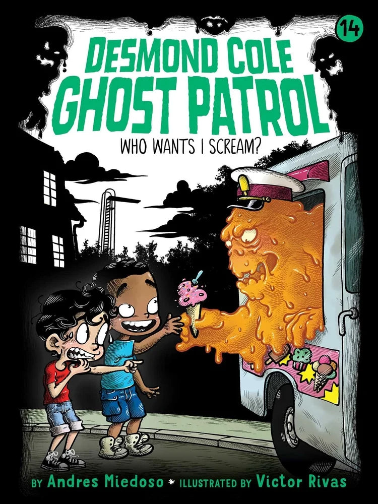 Who Wants I Scream? (Desmond Cole Ghost Patrol 14) | Andres Miedoso