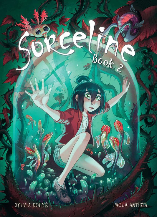 Sorceline Book 2: Volume 2 | Sylvia Douyé (Author) + Paola Antista (Illustrated by) + Tanya Gold (Translated by)
