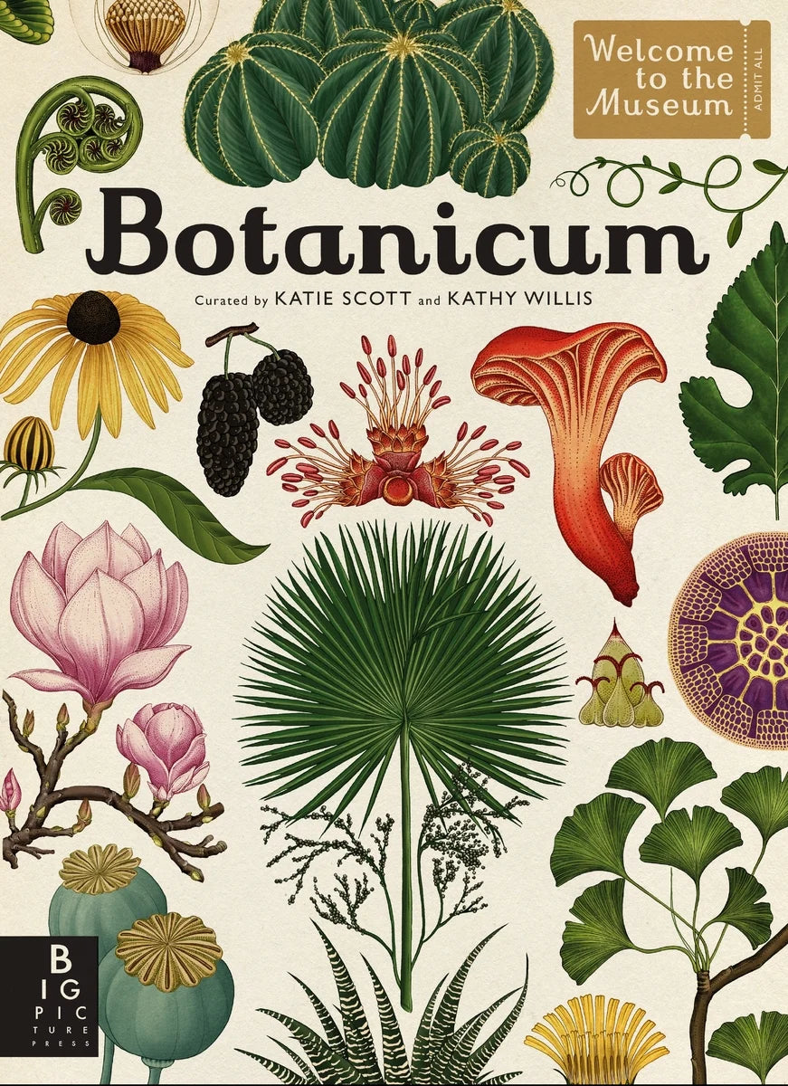 Botanicum Welcome to the Museum | Kathy Willis (Author) + Katie Scott (Illustrated by)