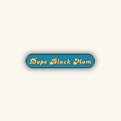 Enamel Pin | Dope Black Mom: Light Orange Text