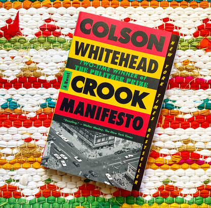 Crook Manifesto: A Novel | Colson Whitehead (Author)