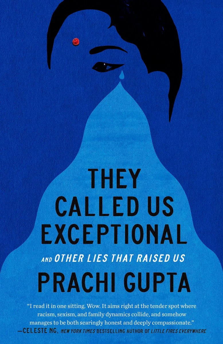 They Called Us Exceptional: And Other Lies That Raised Us | Prachi Gupta