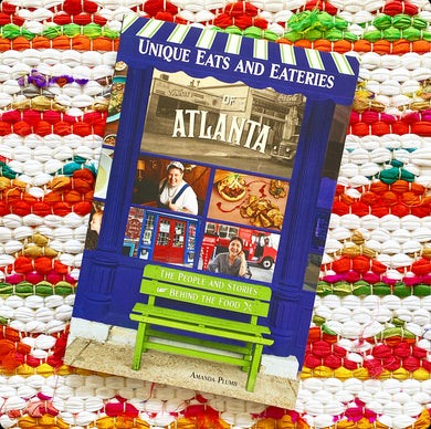 Unique Eats and Eateries of Atlanta | Amanda Plumb (Author)