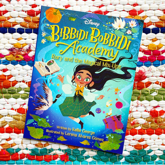 Disney Bibbidi Bobbidi Academy #1: Rory and the Magical Mixups | Kallie George