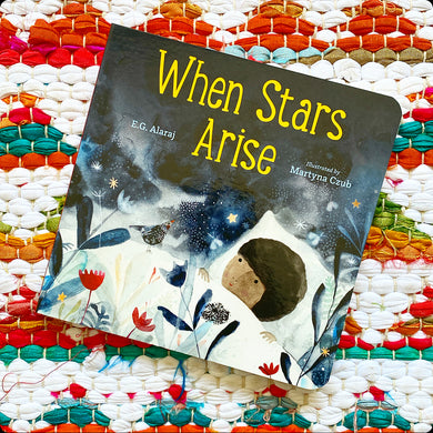 When Stars Arise | E. G. Alaraj (Author) and Martyna Czub (Illustrator)