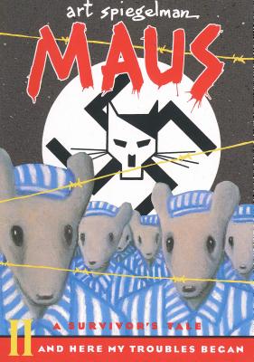 Maus II: A Survivor's Tale: And Here My Troubles Began | Art Spiegelmans