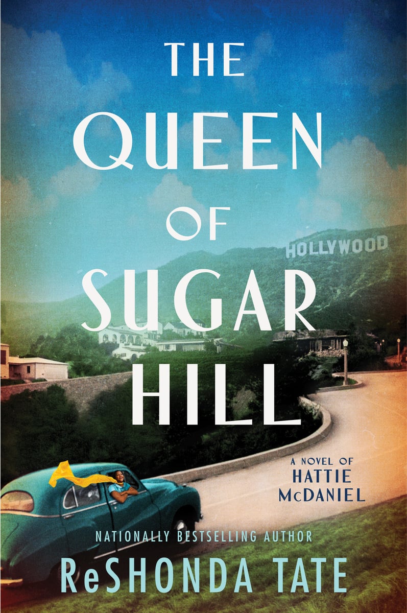 The Queen of Sugar Hill: A Novel of Hattie McDaniel | Reshonda Tate