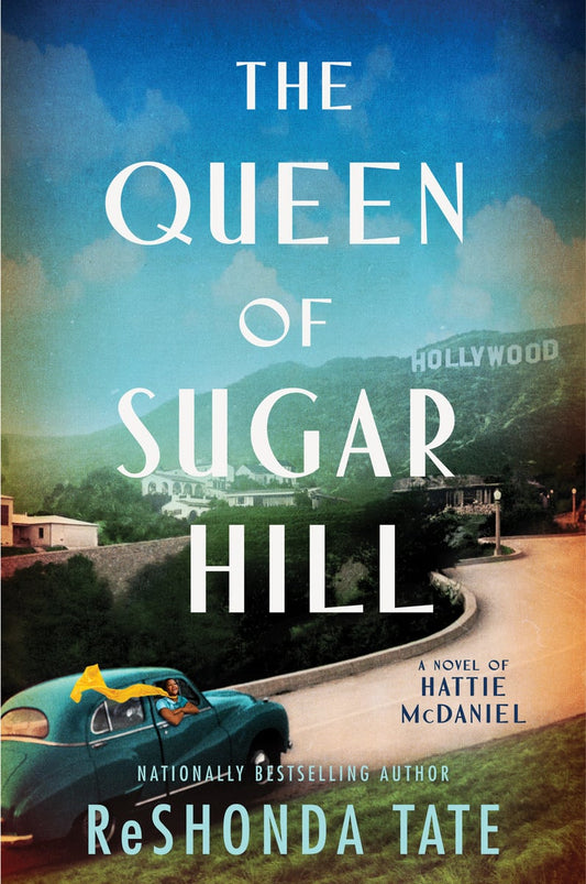 The Queen of Sugar Hill: A Novel of Hattie McDaniel | Reshonda Tate
