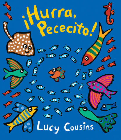 ¡Hurra, Pececito! | Lucy Cousins (Author) + Lucy Cousins (Illustrated by)