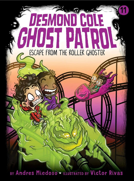 Escape from the Roller Ghoster (Desmond Cole, Ghost Patrol Volume 11) | Andres Miedoso, Rivas
