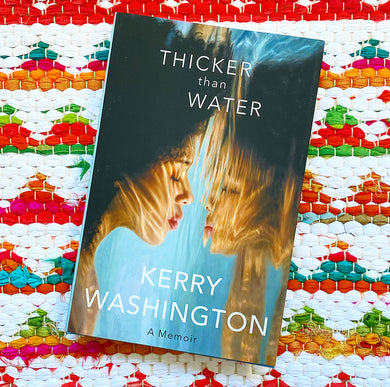 Thicker Than Water: A Memoir | Kerry Washington
