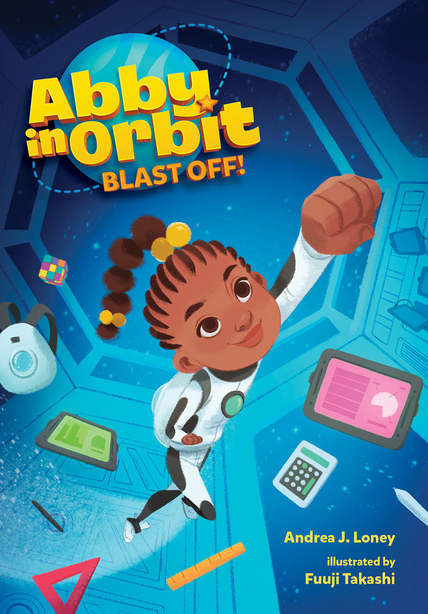 Blast Off! (Abby in Orbit #1) | Andrea J. Loney, Takashi