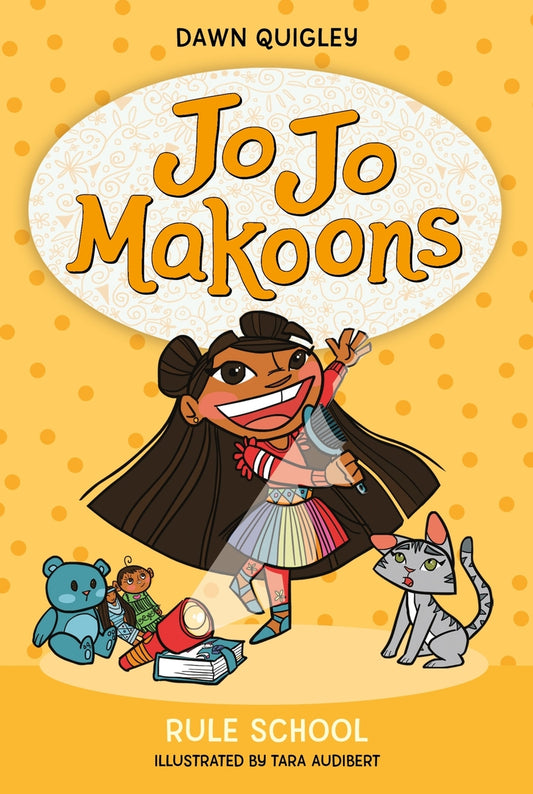 Jo Jo Makoons: Rule School | Dawn Quigley (Author) + Tara Audibert (Illustrator)