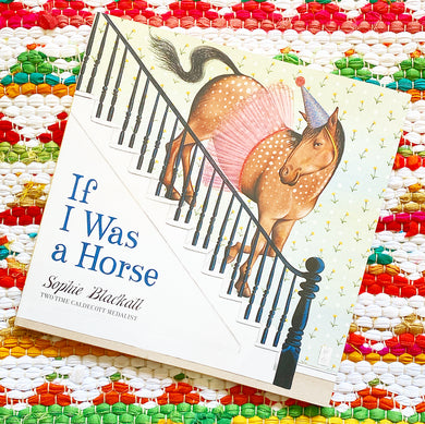 If I Was a Horse | Sophie Blackall