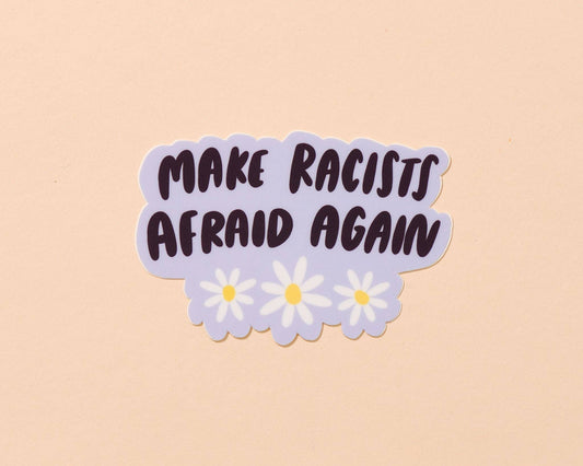 Make Racists Afraid Again Vinyl Sticker