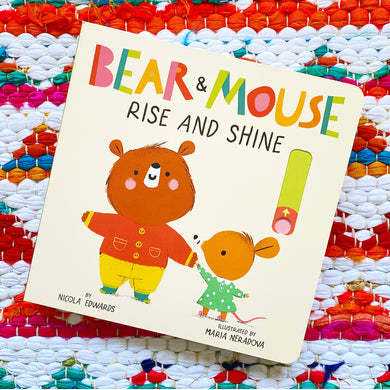 Bear and Mouse: Rise and Shine | Nicola Edwards, Neradova