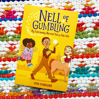 Nell of Gumbling: My Extremely Normal Fairy-Tale Life | Emma Steinkellner