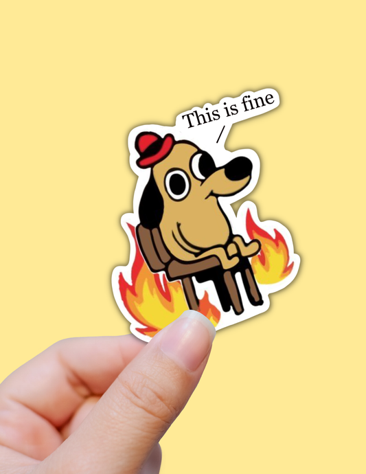 This is fine sticker