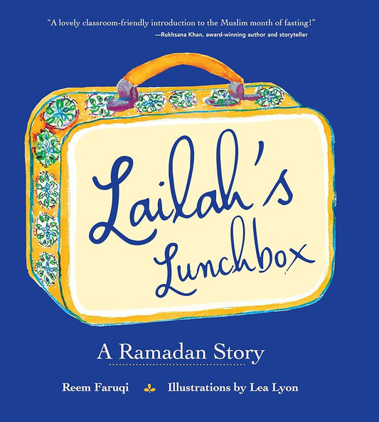 Lailah's Lunchbox: A Ramadan Story | Reem Faruqi, Lyon