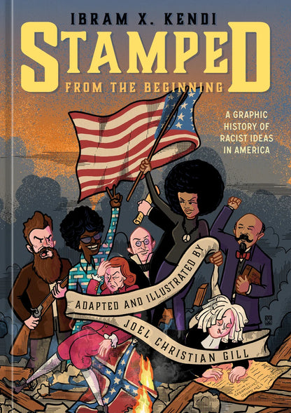 Stamped from the Beginning: A Graphic History of Racist Ideas in America | Ibram X. Kendi, Joel Christian Gill