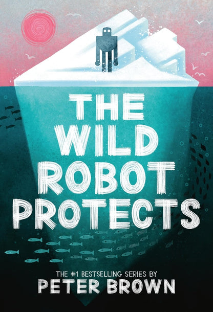 The Wild Robot Protects: Volume 3 (Wild Robot #3) | Peter Brown