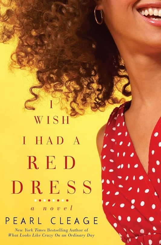 I Wish I Had a Red Dress: One Widow Finds Love and the Courage to Protect Her Sisterhood (Idlewild, 2) cover image