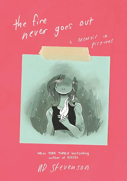 The Fire Never Goes Out: A Memoir in Pictures, A Graphic Memoir cover image
