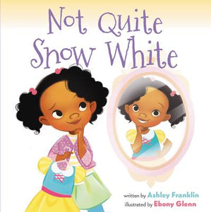 Not Quite Snow White | Ashley Franklin, Ebony Glenn