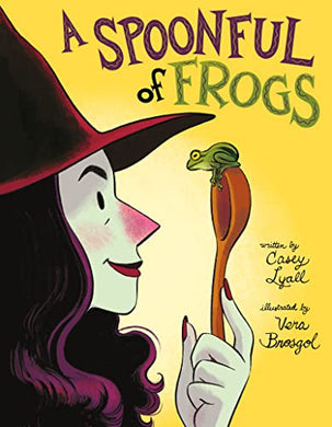 A Spoonful of Frogs | Casey Lyall (Author)  Vera Brosgol (Illustrator)