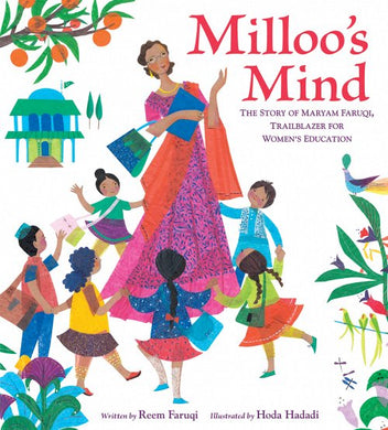 Milloo's Mind: The Story of Maryam Faruqi, Trailblazer for Women's Education | Reem Faruqi (Author)  Hoda Hadadi (Illustrator)