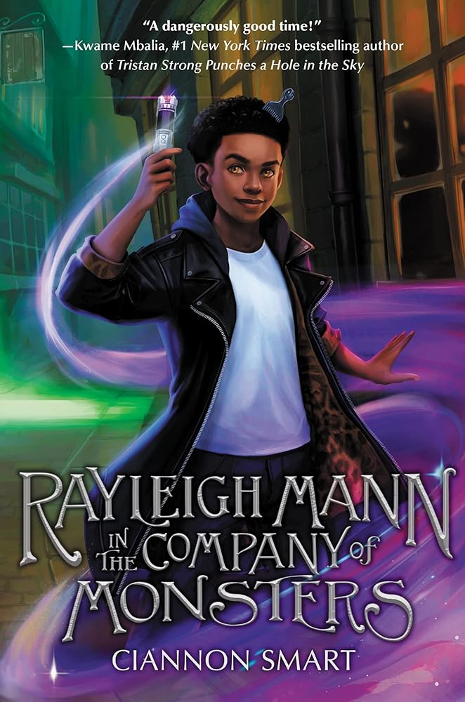 Rayleigh Mann in the Company of Monsters: An Adventure About Magic and Friendship for Kids (Ages 8-12) cover image