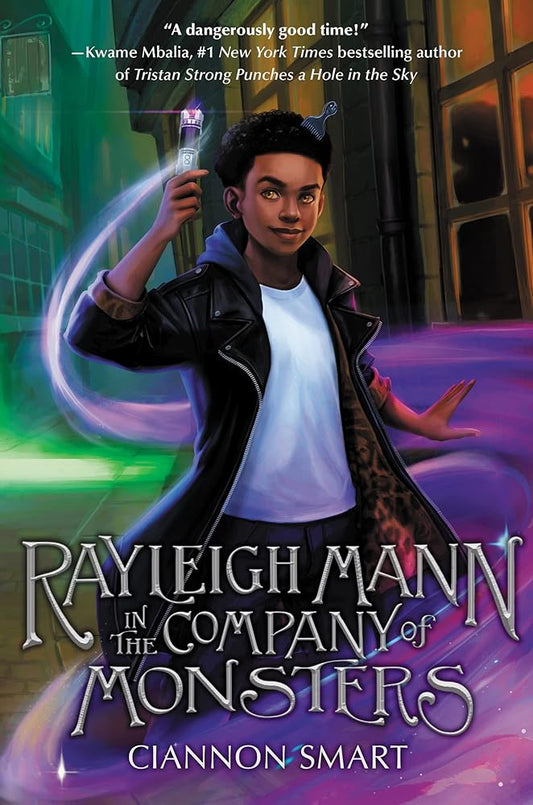 Rayleigh Mann in the Company of Monsters: An Adventure About Magic and Friendship for Kids (Ages 8-12) cover image