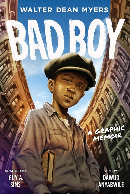 Bad Boy: A Graphic Memoir: The Gripping Young Adult True Story of Walter Dean Myers Growing Up in 1940s Harlem cover image