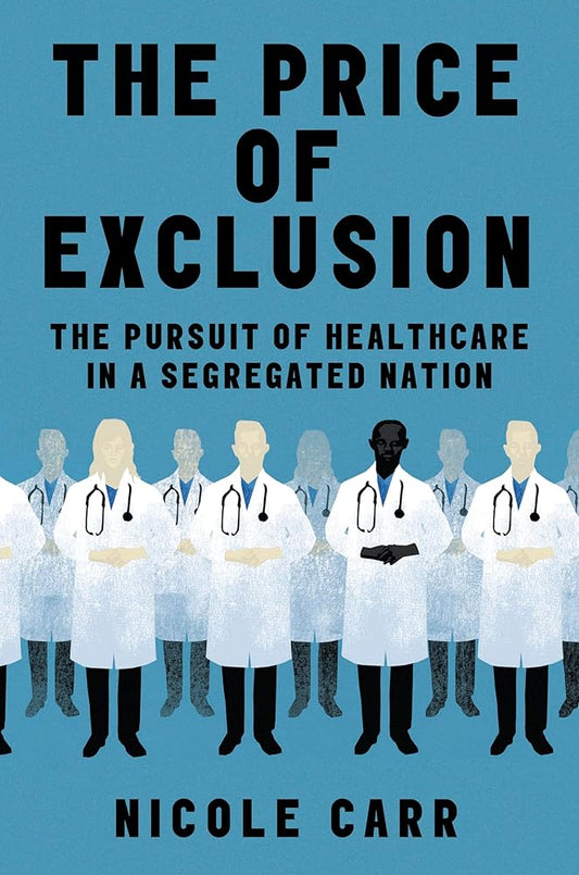 The Price of Exclusion: The Pursuit of Healthcare in a Segregated Nation cover image