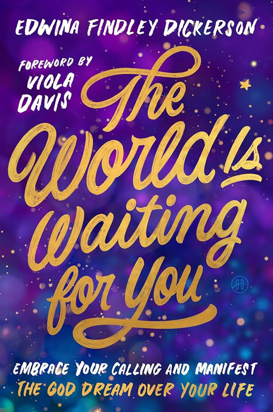 The World Is Waiting for You: Embrace Your Calling and Manifest the God Dream Over Your Life cover image