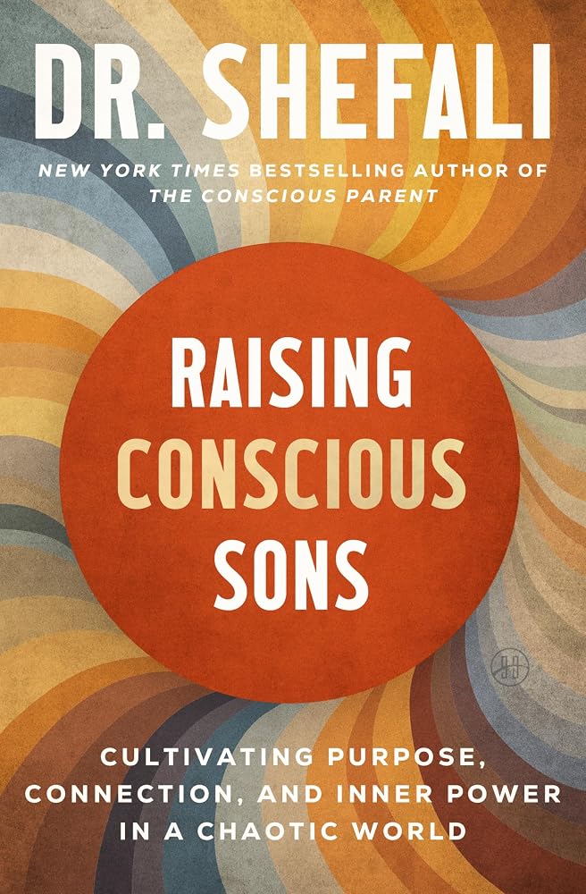 Raising Conscious Sons: Cultivating Purpose, Connection, and Inner Power in a Chaotic World cover image