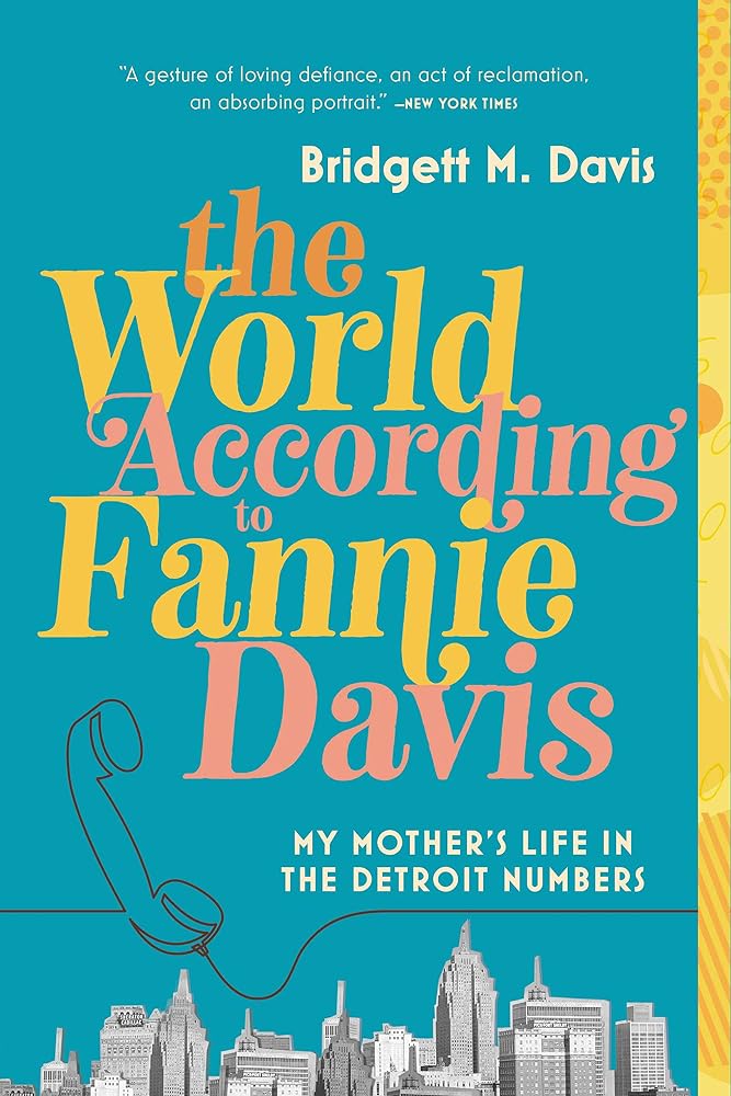 The World According to Fannie Davis: My Mother's Life in the Detroit Numbers cover image