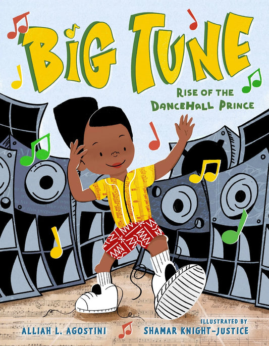 Big Tune: Rise of the Dancehall Prince | Alliah L. Agostini (Author) + Shamar Knight-Justice (Illustrator)