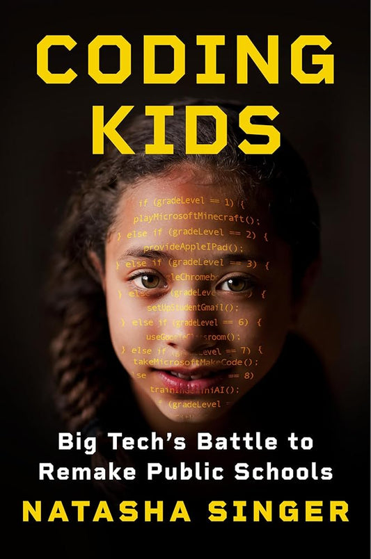 Coding Kids: Big Tech's Battle to Remake Public Schools cover image