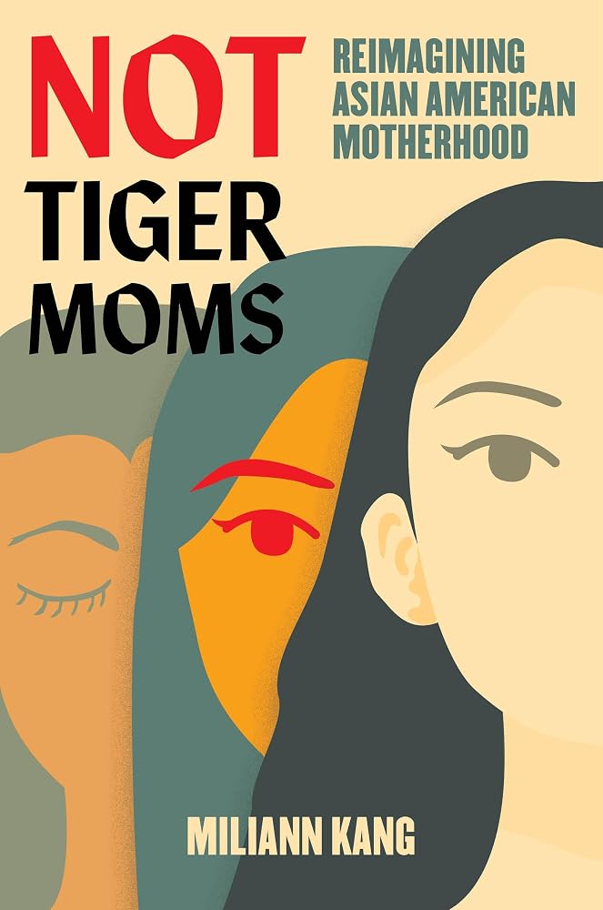 Not Tiger Moms: Reimagining Asian American Motherhood cover image