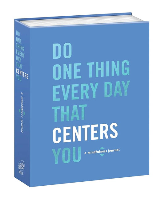 Do One Thing Every Day That Centers You: A Mindfulness Journal (Do One Thing Every Day Journals) cover image