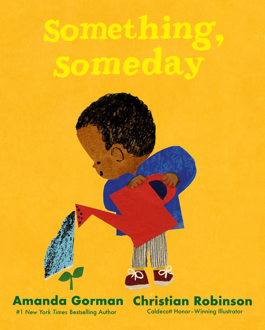 Something, Someday | Amanda Gorman (Author) + Cristian Robinson (Illustrator)