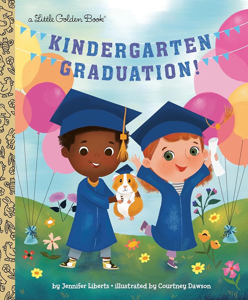 Kindergarten Graduation!: A Book for Soon-to-Be First Graders (Little Golden Book) cover image