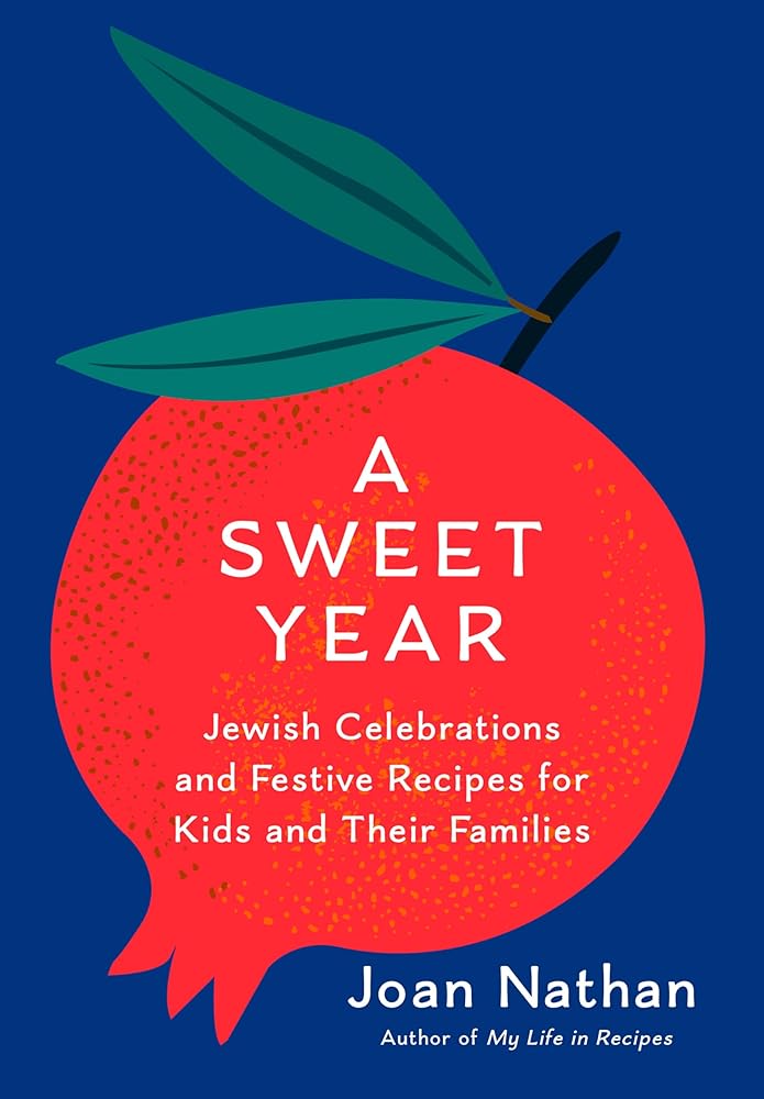 A Sweet Year: Jewish Celebrations and Festive Recipes for Kids and Their Families cover image