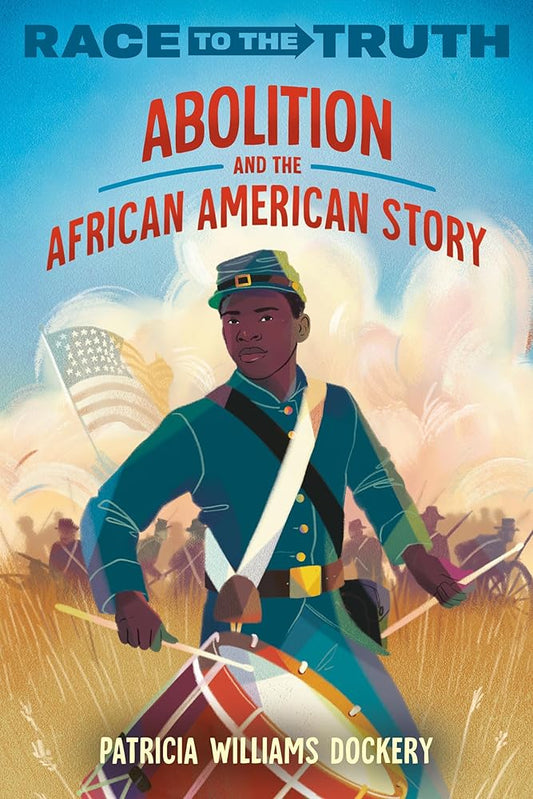 Abolition and the African American Story (Race to the Truth) cover image
