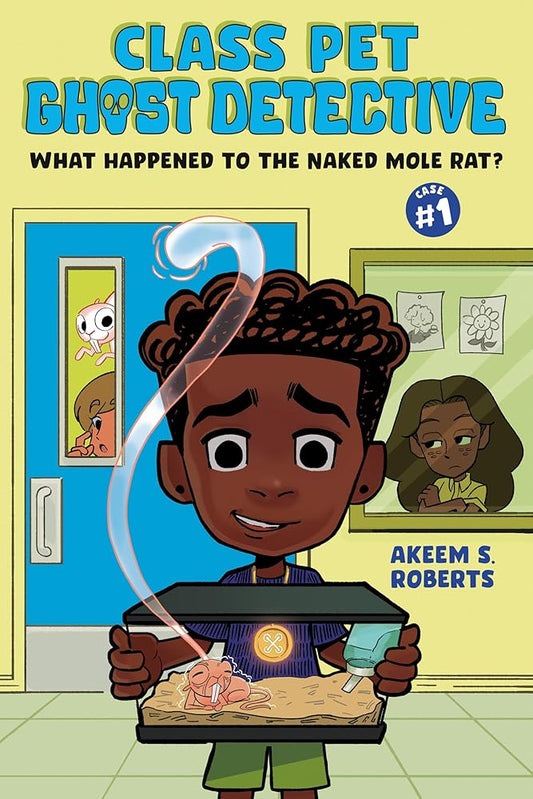 What Happened to the Naked Mole Rat?: A Graphic Novel (Class Pet Ghost Detective) cover image
